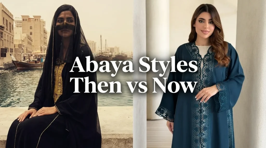 Abaya Styles Then vs Now